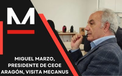 Miguel Marzo, presidente de CEOE Aragón, visita Mecanus