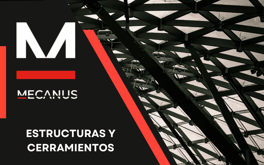 Estructuras y cerramientos - Mecanus