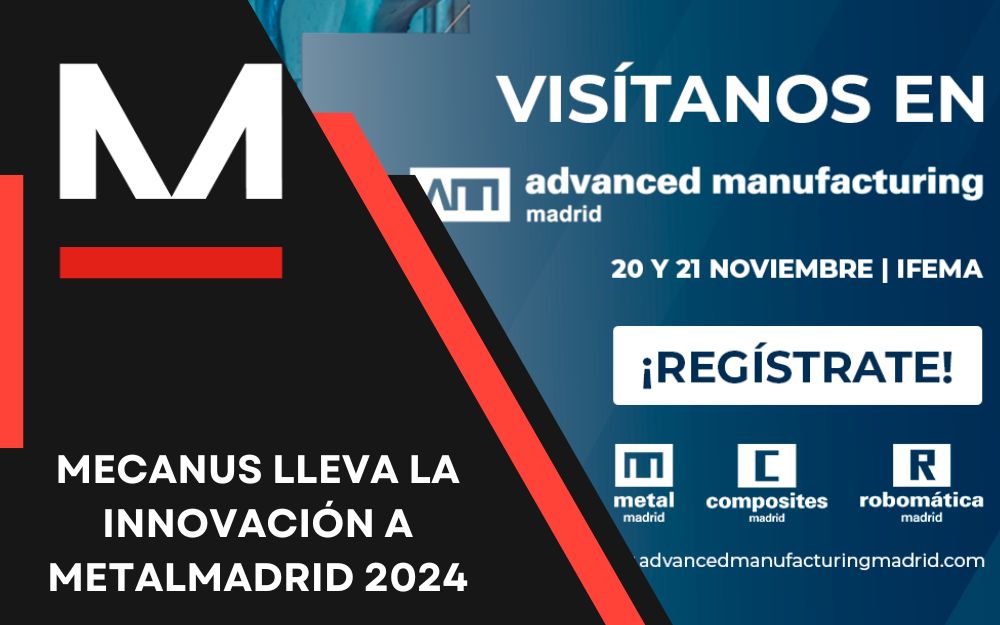 Mecanus Lleva la Innovación a MetalMadrid 2024