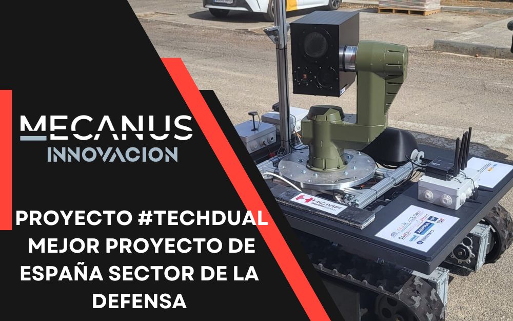 Mecanus Innovación lidera el desarrollo de TECHDUAL, el mejor proyecto UGV de España